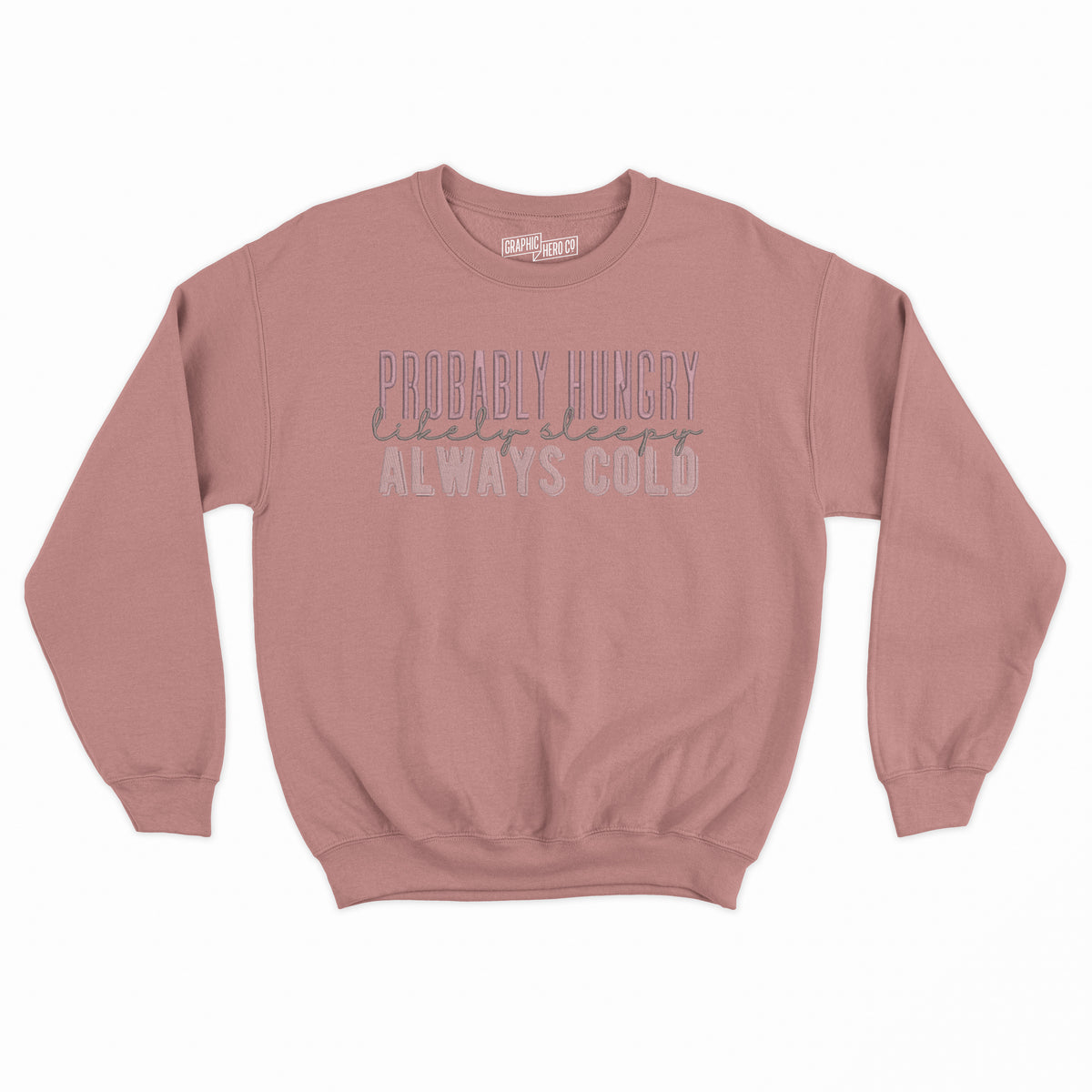 Hungry Cold Tired Unisex Sweatshirt