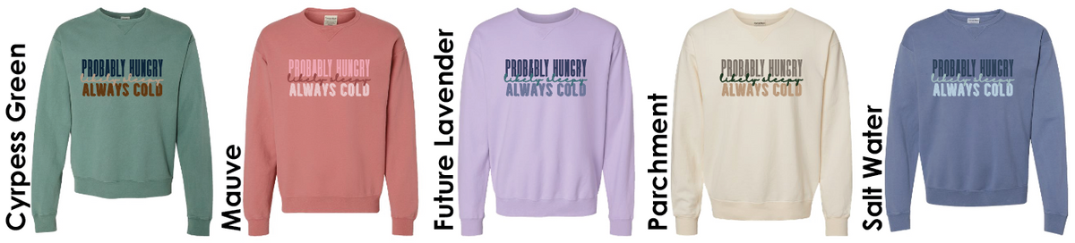 Hungry Cold Tired Unisex Sweatshirt