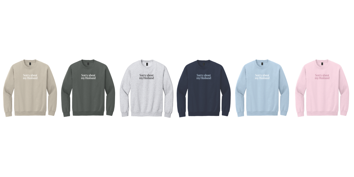 Sorry About My Husband/Wife Crewneck Sweatshirt